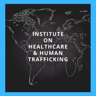 Institute on Healthcare & Human Trafficking